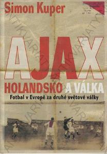 Ajax, Holandsko a válka Simon Kuper 2004 BB/art