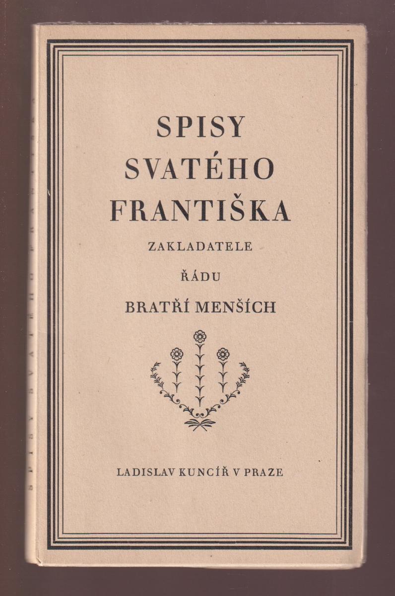 Spisy svätého Františka, zakladateľa rádu Bratov menších - 1926 - Knihy