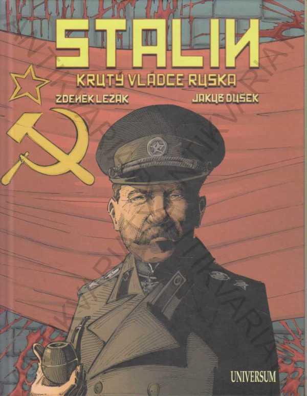 Stalin-Krutý vládca Ruska Zdeněk Ležák, Jakub Dušek - Knihy a časopisy