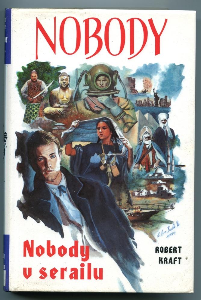 ROBERT KRAFT: NOBODY - NOBODY V SERAILE, 1994 - Knihy a časopisy