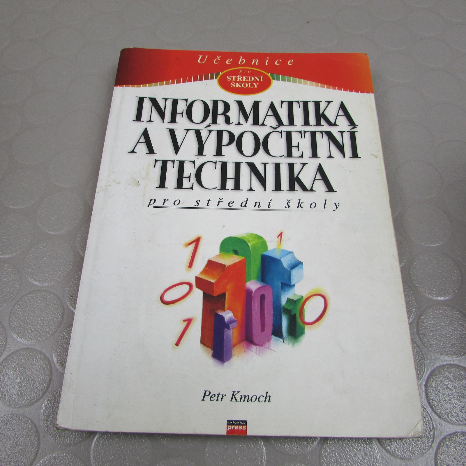 Informatika a výpočtová technika (215) Petr Kmoch - Knihy