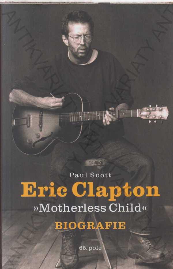 Eric Clapton-Motherless Child Paul Scott Jota,Brno - Knihy a časopisy