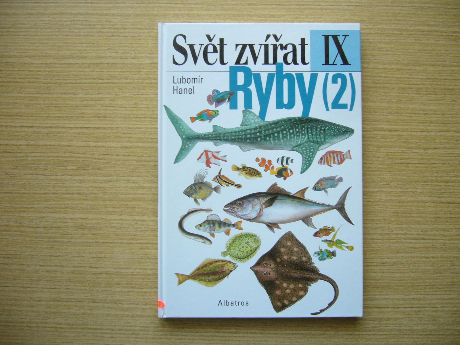 Lubomír Hanel - Svet zvierat IX: Ryby 2 | 2000 -a - Odborné knihy