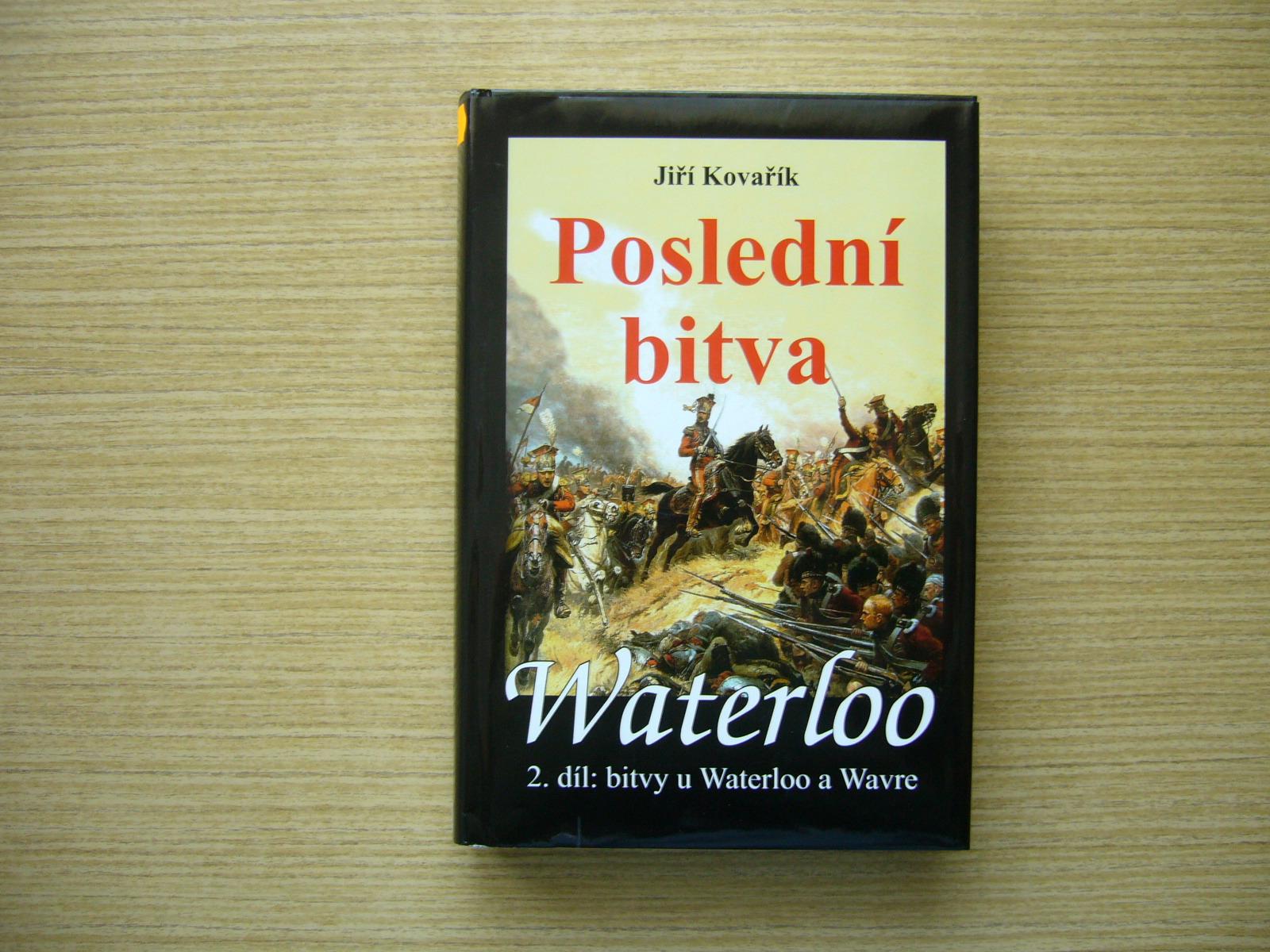 Jiří Kovařík - Waterloo 2: Posledná bitka | 2011 -a - Odborné knihy