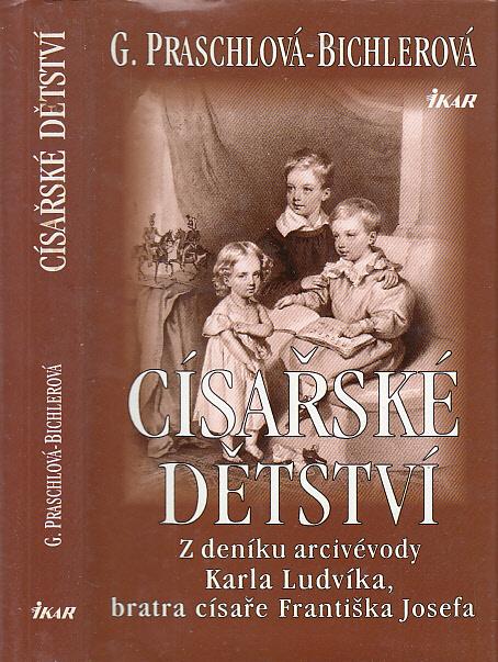 Cisárske detstvo: Z denníka arcivojvodu Karola Ľudovíta - Odborné knihy