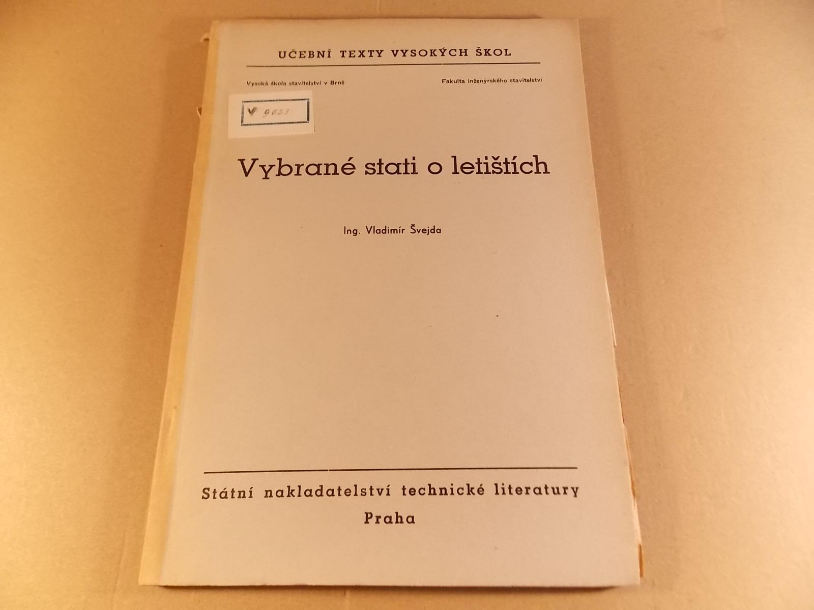 VYBRANÉ STATI O LETISKOCH Švejda V. 1955 VŠS Brno SNTL - Knihy