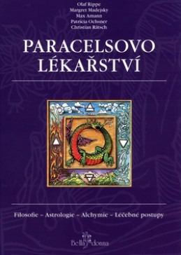 Paracelsove lekárstvo. Filozofia Astrológia Alchýmia Liečebné postupy - Knihy