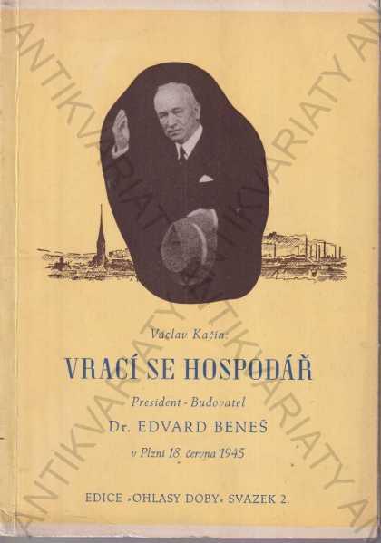 Vracia sa hospodár Václav Kačín 1945 Edvard Beneš - Odborné knihy