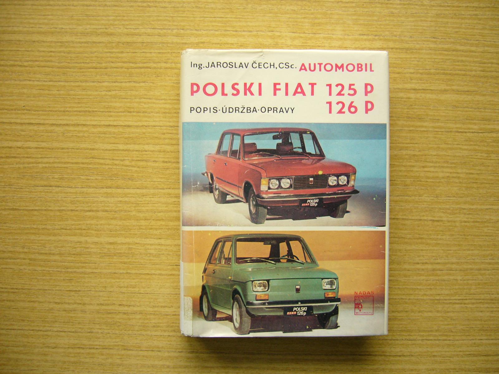 Jaroslav Čech - Automobil Polski Fiat 125 P, 126 P | 1983 -n - Motoristická literatúra