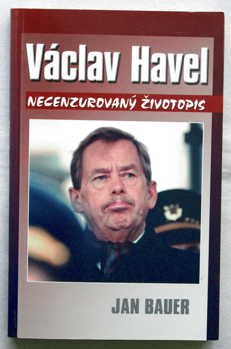 Václav Havel - Necenzurovaný životopis - Jan Bauer (s5) - Knihy a časopisy