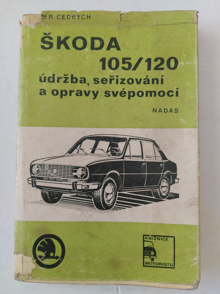 ŠKODA 105/120 údržba, nastavovanie a opravy svojpomocne - Motoristická literatúra