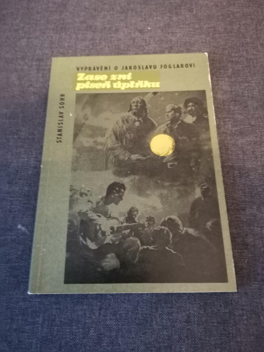 Jaroslav Foglar- Zase znie pieseň splnu -1968 - Knihy a časopisy