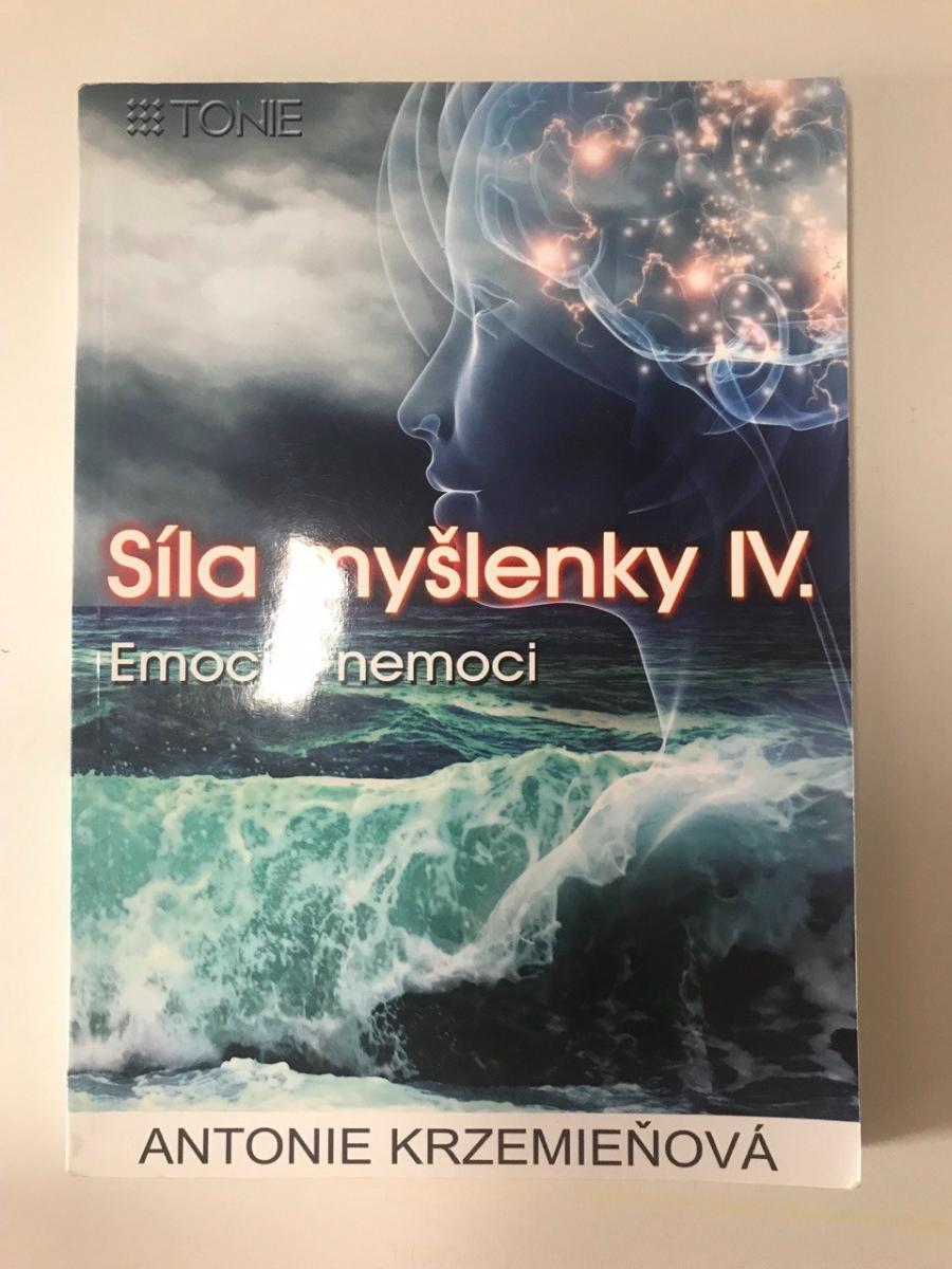 Sila myšlienky IV - emócií k chorobe - Antonie Krzemieňová - Odborné knihy