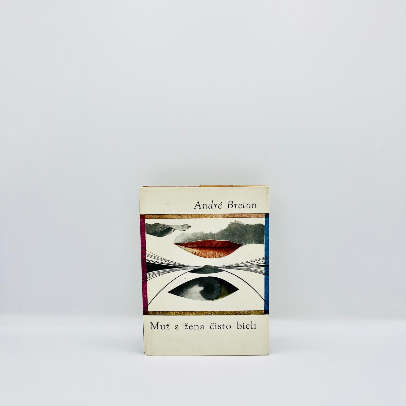 André Breton - Muž a žena čisto bieli - Knihy a časopisy