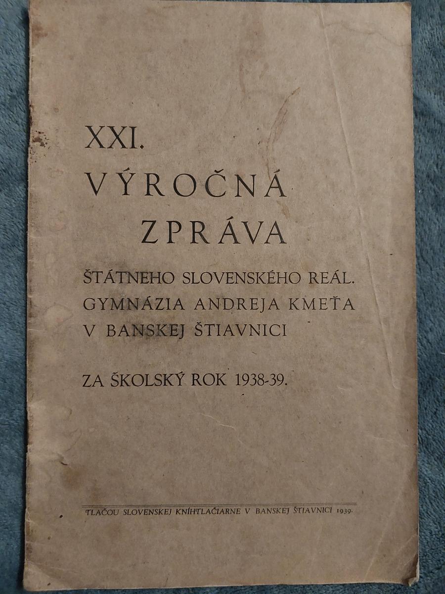 Výročná správa gymnázia Banská Štiavnica 1938/1939 Slovenský štát - Zberateľstvo