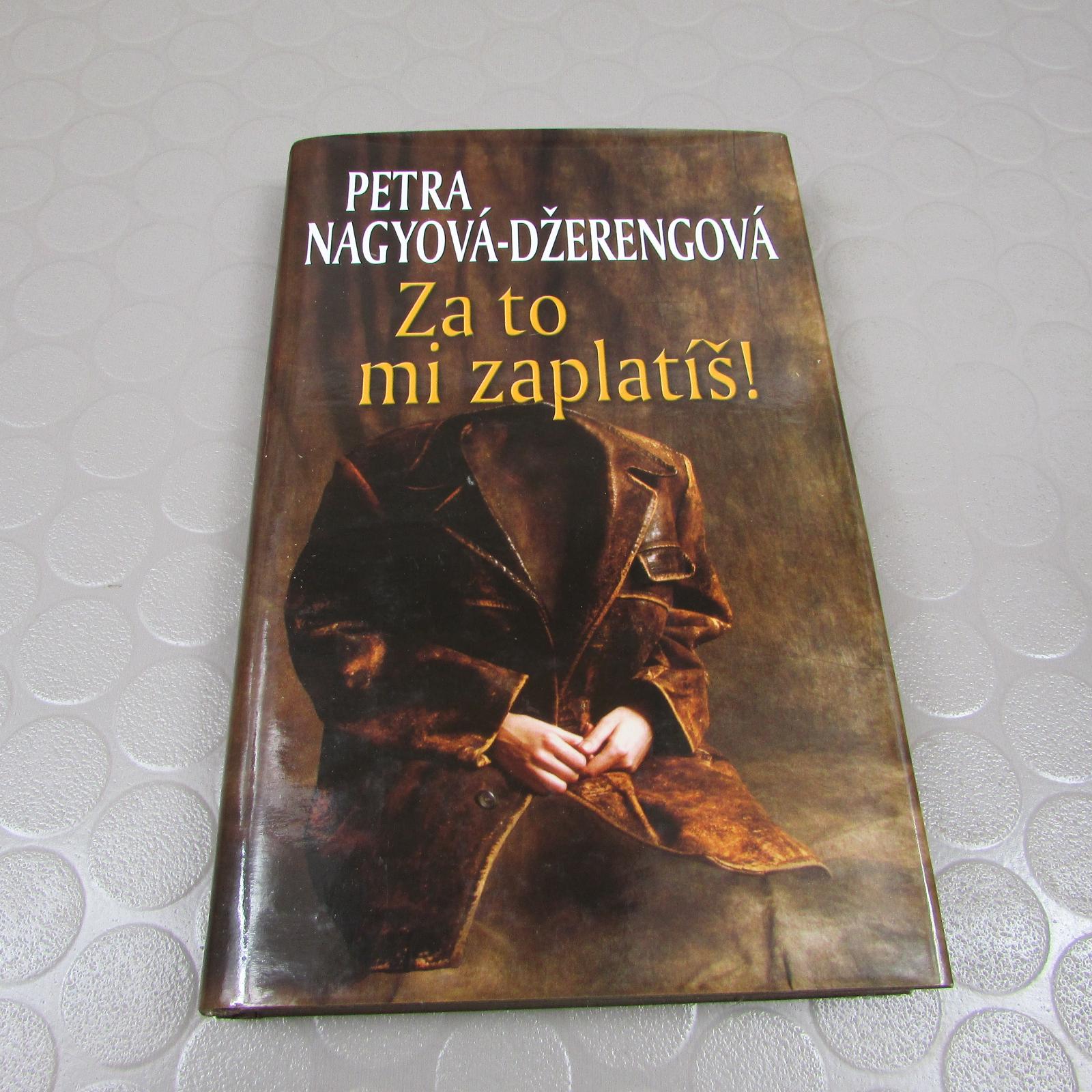 Za to mi zaplatíš (188) Petra Nagyová Džerengov - Knihy