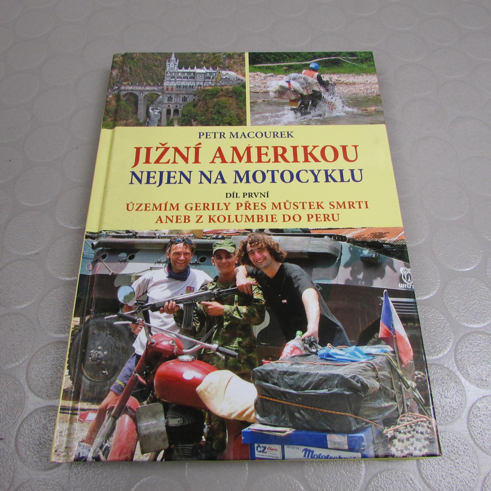 Južnou Amerikou nielen na motocykli. I. - diel (189) Petr Macourek - Knihy a časopisy