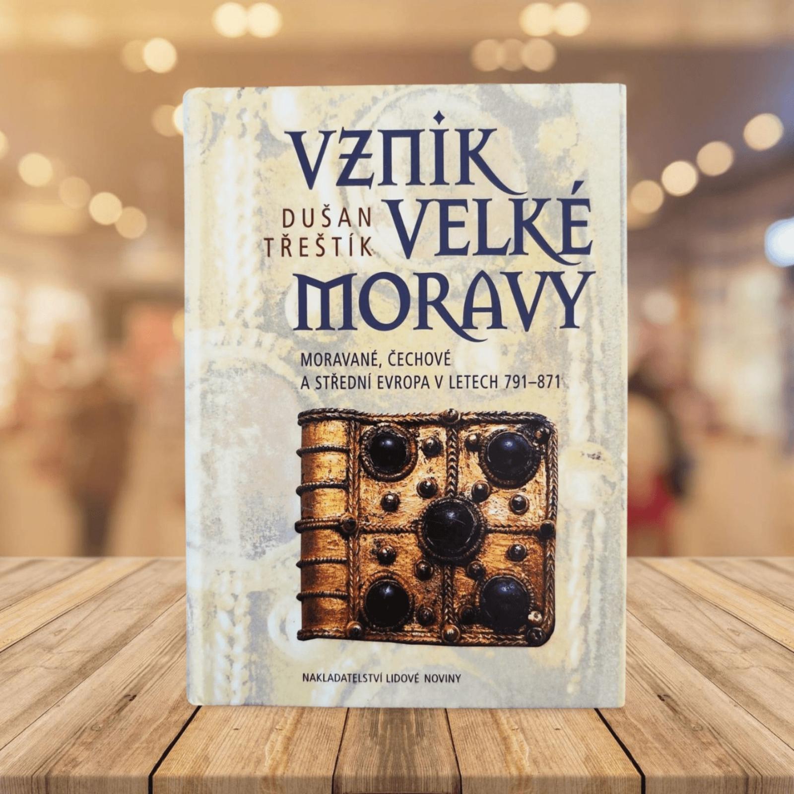 Vznik Veľkej Moravy - Dušan Treštík - Odborné knihy