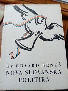 Dr. Edvard Beneš Nová slovanská politika