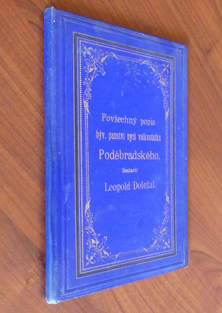 PODEBRADY : Povšetký popis veľkostatku Poděbradského : 1891!!! - Knihy