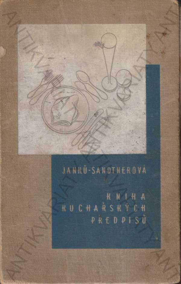 Kniha kuchárskych predpisov Marie Janků-Sandtnerová - Knihy a časopisy