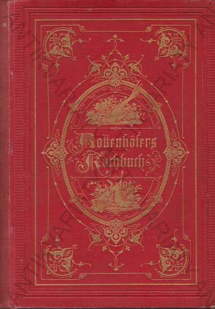 Illustrirtes Kochbuch J. Rottenhöfer Siebente Auf. - Knihy a časopisy