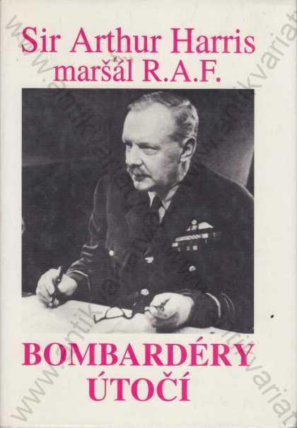 Bombardéry útočia Sir Arthur Harris Bonus 1994 - Knihy a časopisy