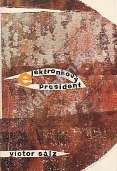 Elektronkový president (edice: Soudobá světová próza) 