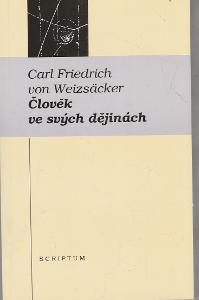 Carl Friedrich Weiszäcker Člověk ve svých dějinách