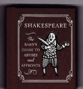 Shakespeare - The Bard´s Guide to Abuses and .....