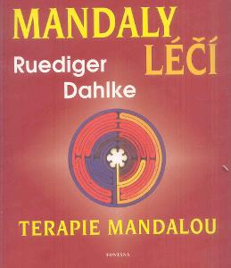 R.DAHLKE - MANDALY LÉČÍ  - TERAPIE MANDALOU 