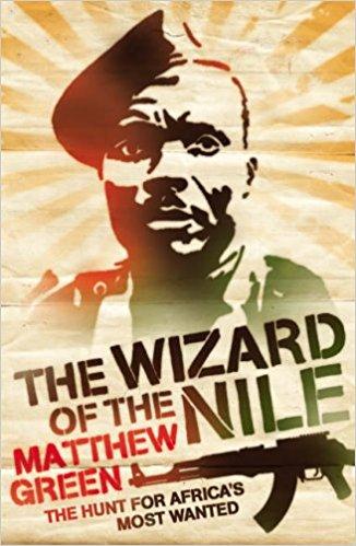 The Wizard of the Nile - The Hunt for Africas Most Wanted / M.Green