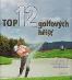 Kniha TOP 12 golfových ihrísk / V René Teuber a kol. - Šport a turistika