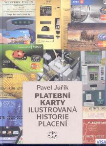 P.JUŘÍK - PLATEBNÍ KARTY - ILUSTROVANÁ HISTORIE PLACENÍ 