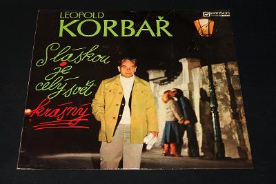 LP - Leopold Korbař-S láskou je celý svět krásný   (d21)