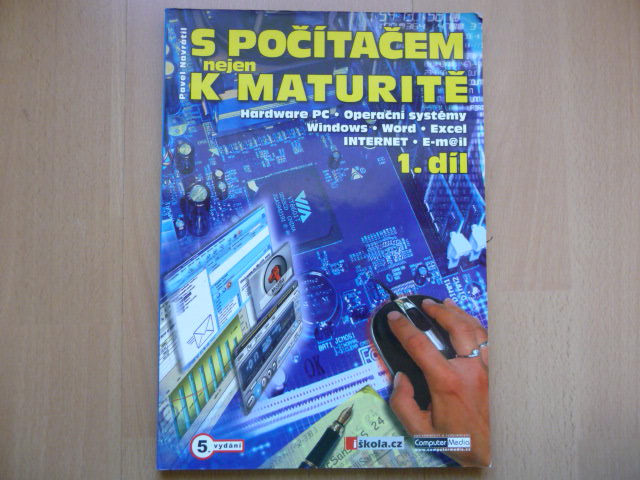 S počítačem nejen k maturitě - 1. díl - Pavel Navrátil - 2004 - Knihy a časopisy