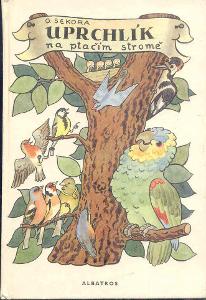 O.Sekora - UIprchlík na ptačím stromě