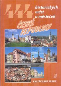 444 HISTORICKÝCH MĚST A MĚSTEČEK ČESKÉ REPUBLIKY 