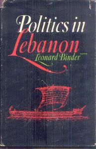 LEONARD BINDER - POLITICS IN LEBANON 