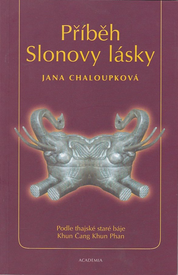 Jana Chaloupková: Príbeh Slonovej lásky (podľa starej thajskej báje) - Knihy