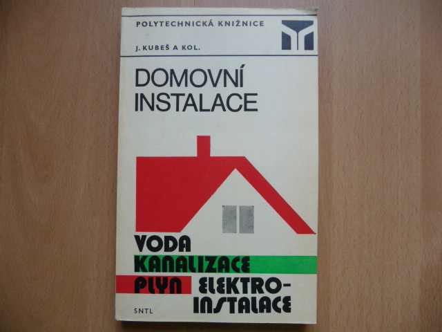 Domovní instalace (Voda, kanalizace, plyn, elektroinstalace) SNTL 1975 - Knihy