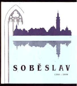 Soběslav 1390-1990 - 600 rokov mesta Soběslavi