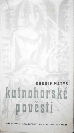 Rudolf Matys: Kutnohorskej povesti (Kutná Hora) - Knihy