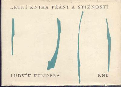 L.KUNDERA  - LETNÍ KNIHA PŘÁNÍ A STÍŽNOSTI 
