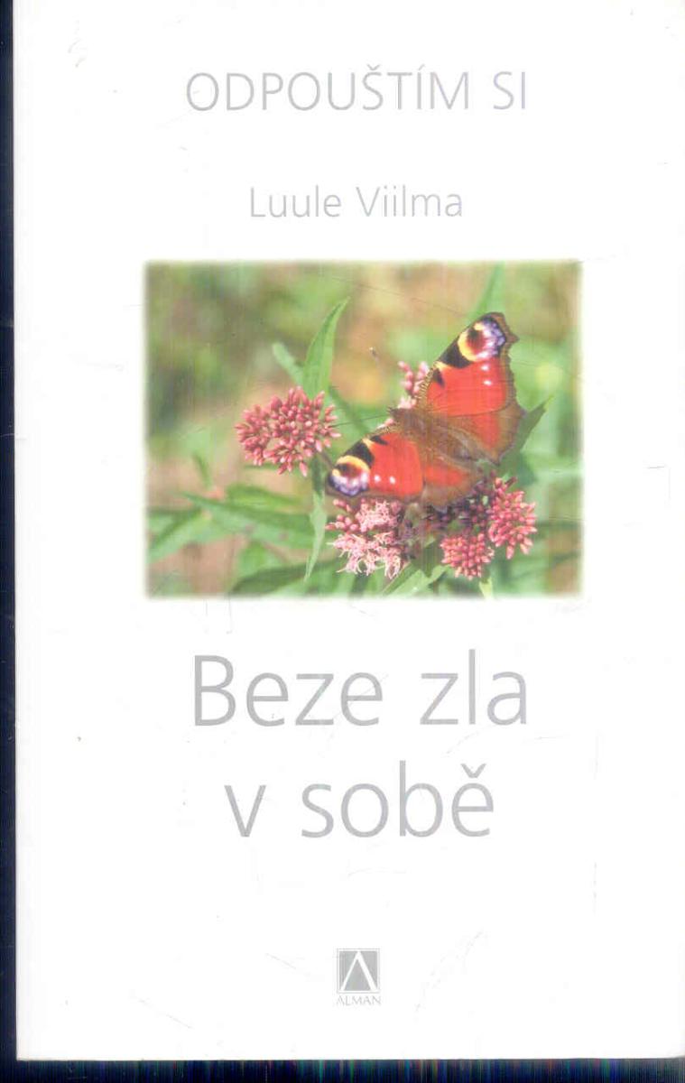 LUULE VIILMA - BEZE ZLA V SOBĚ  - Odborné knihy
