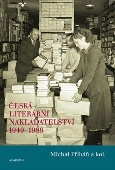 Česká literární nakladatelství 1949–1989 / Michal Přibáň a kol. (nová)