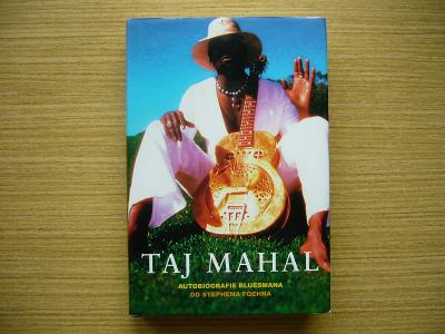 Taj Mahal, Stephen Foehr - Taj Mahal. Autobiografie bluesmana | 2008