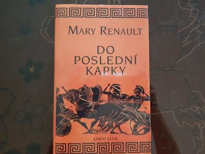 Kniha Do poslední kapky - Mary Renault