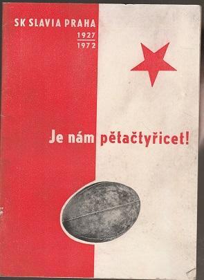 Sk Slavia Praha oddíl ragby 1927/1972 Je nám pětačtyřicet!