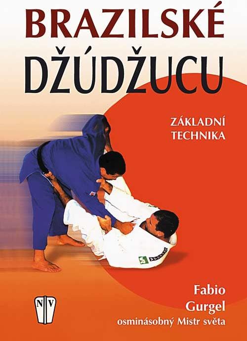 Kniha Brazílske džúdžucu - Základná technika / Fabio Gurgel - Bojové športy